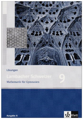 Lambacher Schweizer Mathematik 9. Allgemeine Ausgabe: Lösungen Klasse 9 (Lambacher Schweizer. Allgemeine Ausgabe ab 2006) von Klett